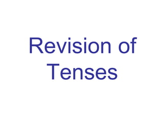 Revision of Tenses 
