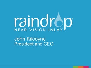 John Kilcoyne
President and CEO
 