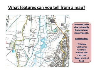 What features can you tell from a map?
 