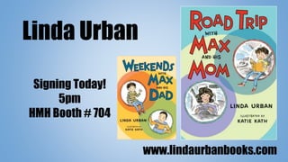 Linda Urban
www.lindaurbanbooks.com
Signing Today!
5pm
HMH Booth # 704
 