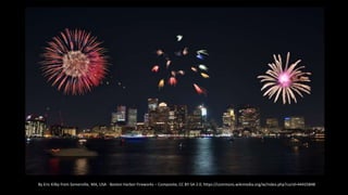 By Eric Kilby from Somerville, MA, USA - Boston Harbor Fireworks – Composite, CC BY-SA 2.0, https://commons.wikimedia.org/w/index.php?curid=44425848
 