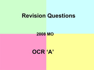 Revision Questions 2008 MO OCR ‘A’  