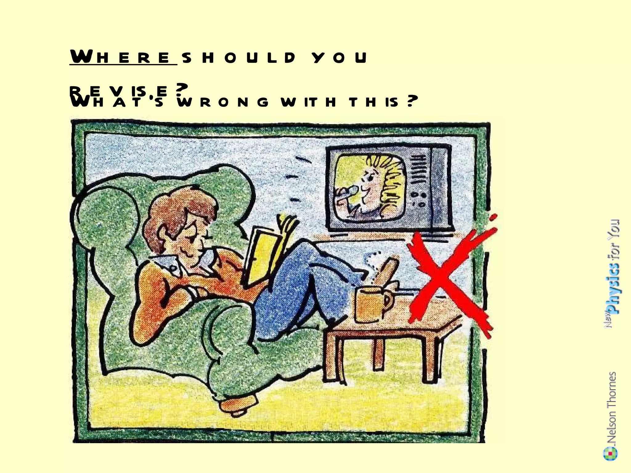 Where  should you revise? What’s wrong with this? 