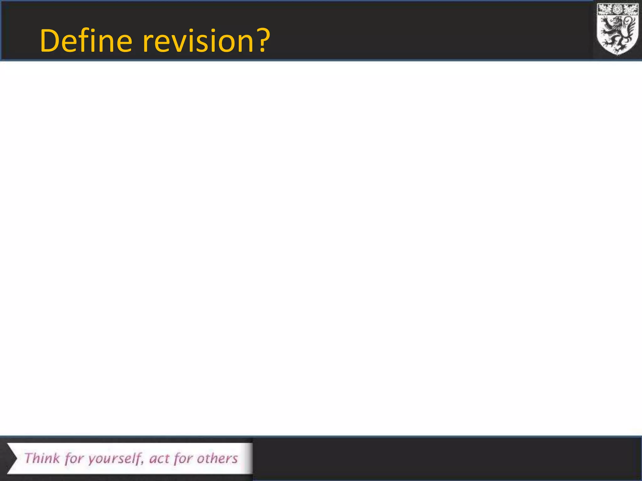 Define revision?
 