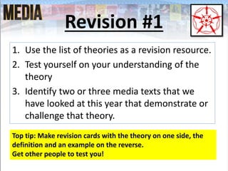 Revision #1
1. Use the list of theories as a revision resource.
2. Test yourself on your understanding of the
theory
3. Id...