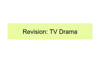 Revision: TV Drama 