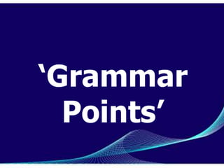 ‘Grammar
  Points’
 