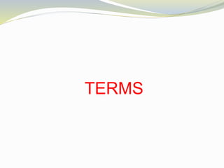 TERMS
 