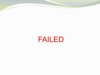 FAILED
 