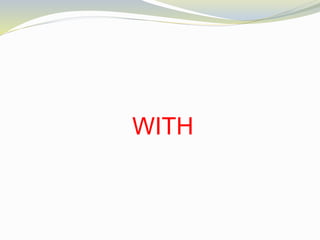 WITH
 
