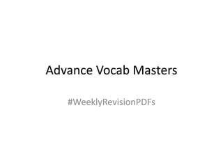 Advance Vocab Masters
#WeeklyRevisionPDFs
 