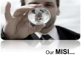 Our MISI...
 