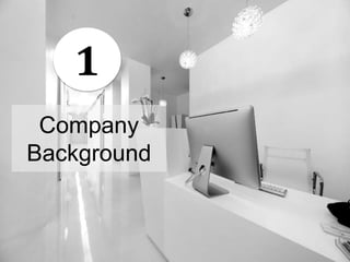 Company
Background
1
 