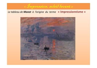 « Impression, soleil levant »
Le tableau de Monet à l’origine du terme « Impressionnisme »
 