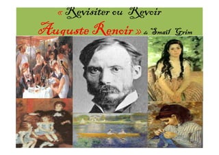 « Revisiter ou Revoir
Auguste Renoir »    de   Smaïl Grim
 
