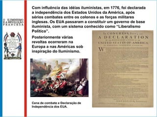 Em seu conjunto, os iluministas defendiam:1- Progresso da humanidade;2- Fonte do progresso: a Razão (contra Igreja, tradição e fanatismo);3- Indivíduo e burguesia;4- Governos: criação social, não divina;5- Jusnaturalismo – indivíduos dotados de liberdades;