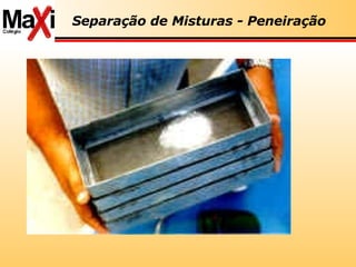 Separação de Misturas - Peneiração 