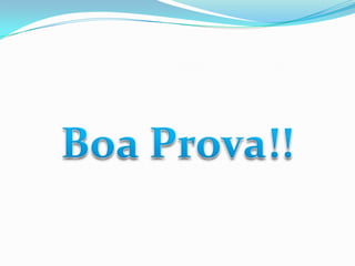 Boa Prova!!