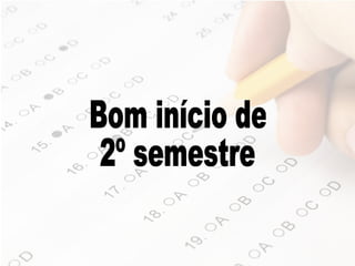 Bom início de 2º semestre 
