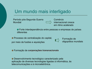 O IMPERIALISMOEntre a 2ª metade do século XIX e o início do XXnova etapa produtiva: A indústria ampliou a produção numa escala muitas vezes maior que a capacidade de consumo dos países industrializadosbusca de novos mercados e de fontes de matérias-primas