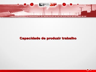 Capacidade de produzir trabalhoCapacidade de produzir trabalho
 