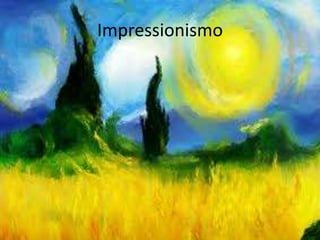 Impressionismo
 