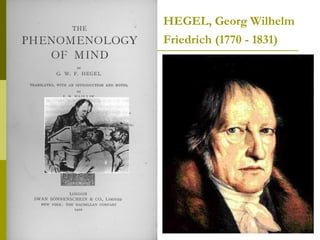 HEGEL, Georg Wilhelm Friedrich (1770 - 1831)   