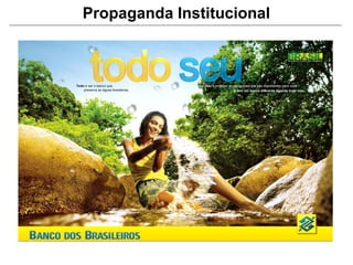 Propaganda Institucional
    MIX DE MARKETING
 