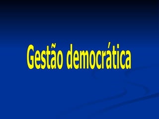 Gestão democrática 