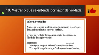 10. Mostrar o que se entende por valor de verdade
 