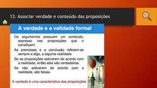 13. Associar verdade e conteúdo das proposições
 