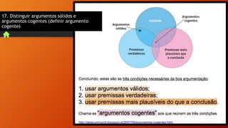 17. Distinguir argumentos sólidos e
argumentos cogentes (definir argumento
cogente)
 
