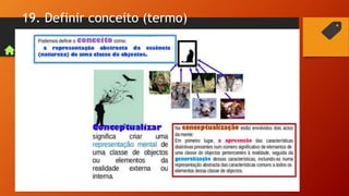 19. Definir conceito (termo)
 