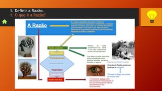 1. Definir a Razão.
1. O que é a Razão?
 