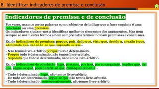 8. Identificar indicadores de premissa e conclusão
 