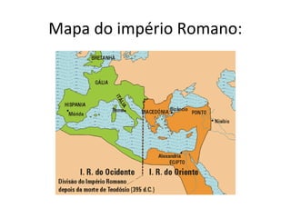 Mapa do império Romano:
 