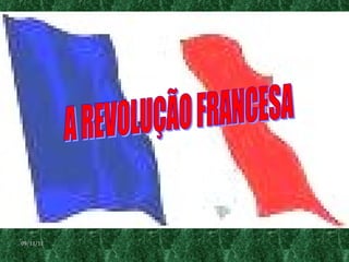 A REVOLUÇÃO FRANCESA 09/11/11 