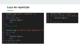 Laço de repetição
 