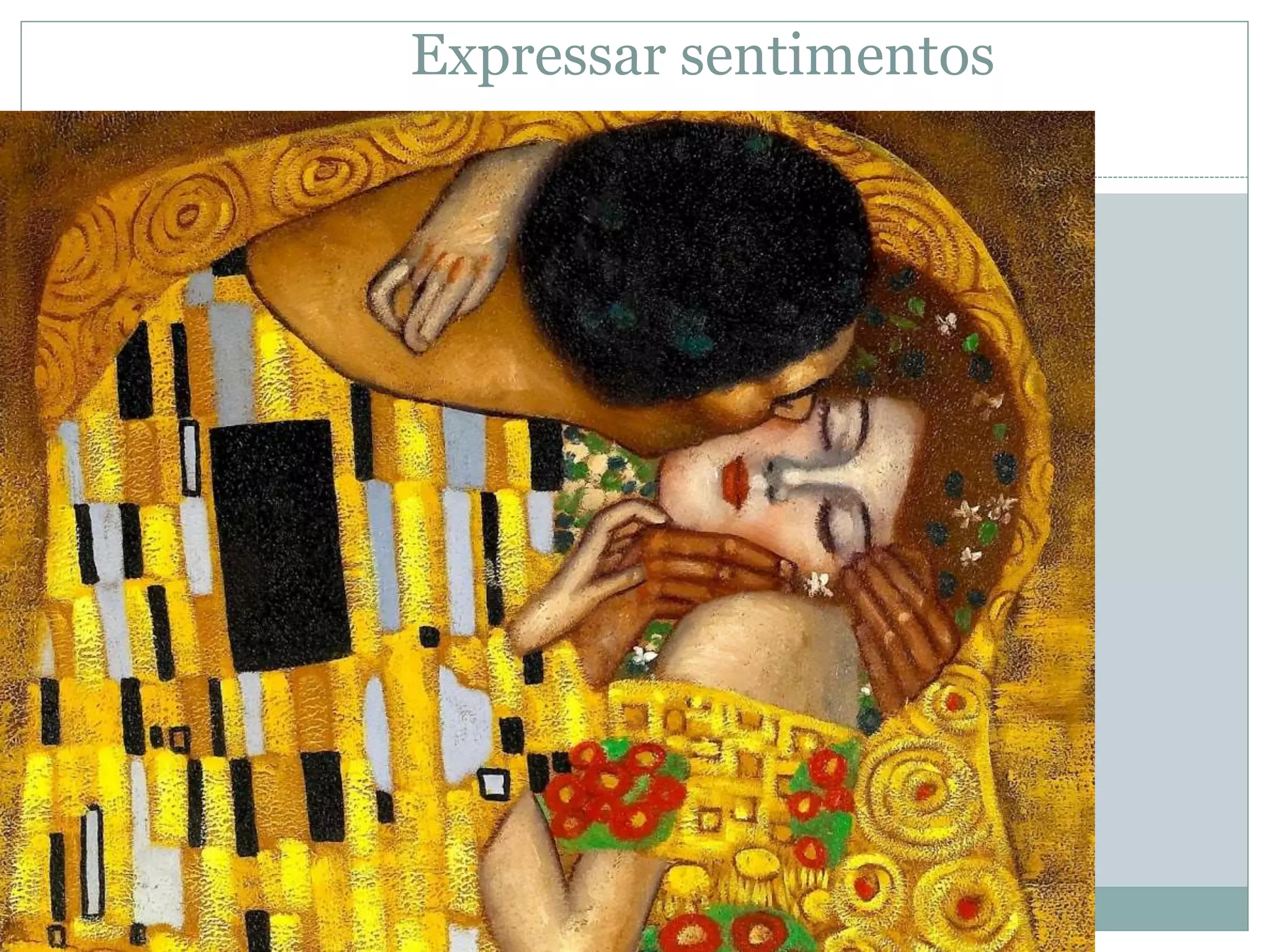 Expressar sentimentos
 