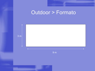 Outdoor > Formato 9 m 3 m 