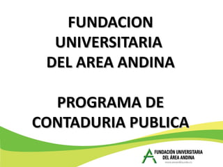 FUNDACION UNIVERSITARIA  DEL AREA ANDINA PROGRAMA DE CONTADURIA PUBLICA 