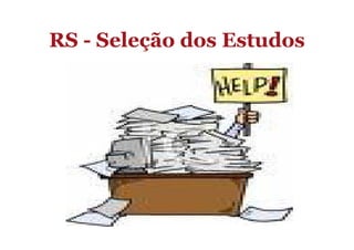 RS - Seleção dos Estudos

 