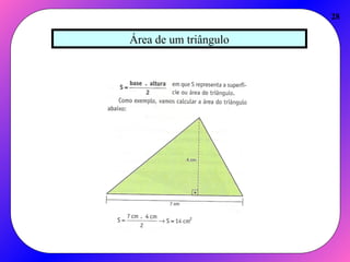 Área de um triângulo
28
 