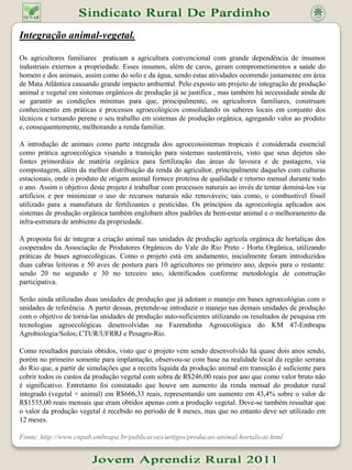 Consórcio de cultura O consórcio de culturas é quando o agricultor utiliza uma mesma área de plantio com duas ou mais culturas. Nas pequenas propriedades, dada a pouca área disponível,  os agricultores maximizam o rendimento e minimizam os custos consorciando o milho, que como sabes, é uma gramínia, com uma leguminosa, emgeral o feijão. Ultimamente, na consorciação, os pequenos produtores de leite estão substituindo os feijoeiros pela braquiária, integrando a pecuária com a lavoura de milho.Fonte: http://br.answers.yahoo.com/question/index?qid=20100806170840AAEWspG Cultura intercalarA cultura intercalar é uma importante fonte adicional de renda durante os dois primeiros anos de formação ou de renovação do cafezal. Culturas intercalares mais indicadas são: feijão, milho, soja, amendoim, arroz, abacaxi, batata doce e hortaliças.O número de linhas de culturas intercalares por rua de café depende da cultura a ser feita e do espaçamento do cafezal. É imprescindível a adubação tanto da cultura intercalar como do cafezal.Fonte: http://wiki.advfn.com/pt/Culturas_intercalares_e_arboriza%C3%A7%C3%A3o      Fonte:http://planetaorganico.com.br/	                  Fonte: http://www.aptaregional.sp.gov.br/