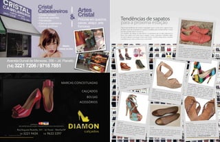 Tendências de sapatos
                                     para a próxima estação
                                     Depois das tendências de moda e maquiagem para o verão 2012, agora é hora
                                     de saber quais são as apostas em sapatos e sandálias para complementar o visual
                                     nos dias quentes quem vem por aí.
                                     Os modelos vão desde os mais baixos e confortáveis até os saltos altíssimos e
                                     finos, que voltam com tudo para a estação. Cores, estampas e detalhes estão
                                     em alta e deixam a produção muito mais bonita. Confira nossas dicas e escolha
                                     a tendência que mais combina com o seu estilo.



                                                                                                                                         Oxford
                                                                                                                                        Parece que o sapa
                                                                                                                                                          to oxford ainda va
                                                                                                                                        tempo fazendo                        i ficar por muito
                                                                                                                                                        su
                                                                                                                                        modelo inspirad cesso nos pés da mulherada. O
                                                                                                                                                         o no calçado m
                                                                                                                                       cores, detalhes                    asculino ganhou
                                                                                                                                                         e
                                                                                                                                       oxford tradicion estampas delicadas. Além do
                                                                                                                                                       al, neste verão o
                                                                                                                                       versões vazadas,                    ca
                                                                                                                                                         com transparênc lçado ganhou
                                                                                                                                                                           ia e salto alto.




                                                                                rústico
                                  Espadrilhas espadrilhas têm aspecto fizeram
                                  As sand   álias               egante  . Elas
                                                  o tempo, el                 uam em
                                  e, ao mesm rão passado e contin a é que
                                      cesso no    ve               . A diferenç
                                   su              rada de 2012                ece não
                                   alta na tempo o solado de corda apar as, mas
                                    neste  verão,                 ndália s anabel
                                                   teiriço das sa                 ep toes                                                               Muitas c
                                    só no salto in detalhe em sapatilhas, pe                                                                                      o
                                                                                                                                                        Os calç res
                                                   o
                                    também com                                                                                                         colorido ados aparecem
                                     e sandálias.                                                                                                                s
                                                                                                                                                       destaque e cheios de              muito
                                                                                              Palha                                                                                              mais
                                                                                              Além das                                                ou mais fica com a mvida. O grande
                                                                                                                                                                  cores vib          istura d
                                                                                             elemento sandálias com sola                              blocking
                                                                                                                                                               .            rantes            e duas
                                                                                                                         d
                                                                                             é a palh natural que fará su o de corda, outr           turquesa Aposte no no estilo colo
                                                                                                                                                               , amarelo                           r
                                                                                                       a
                                                                                            sofisticad . O solado de p cesso neste verã
                                                                                                                                           o                             , pink, az laranja, coral,
                                                                                                      o                 a                 o                                        ul.
                                                                                            cara da e aos calçados e d lha dá um toqu
                                                                                                      stação            eixa o lo        e
                                                                                                                                  ok com
                                                                                                                                         a




                                Estampas
                               Além das                                                                                                             Rasteirinhas                                  pés
                                        c                                                                                                                                   fortáveis e deixam os
                               do verã ores vibrantes, os                                                                                           As rasteirinhas são con s de verão, por isso não
                                       o
                              estampas. 2012 trazem sapatos e sandálias                                                                             mais fresquinh os nos dia                        e
                                                                                         Tressê                                                                                verão, os modelos qu
                              estampas Para ficar na mod estampas, muitas                O tressê pode ser feito com fibras                         saem de moda. Neste teirinhas no estilo flat,
                                                          a                                                                                                                  ras
                             no estilo mais delicadas com , vale apostar nas            ou tecido. O efeito trançado
                                                                                                                            naturais, couro         estão em alta são as canhar ou parecendo um
                                      n
                             destaque avy ou nas estamp o floral , nas listras                                             pode aparecer             fechada na região do
                                                                                                                                                                          cal                        s,
                                      para a on           a                             apenas como detalhe nas tiras em                                                        dos modelos colorido
                                                cinha e co s de bichos, com                                                 sand
                                                                                        forma inteiriça em oxfords e sapatilha álias ou de           chinelo mesmo. Abuse tiras no estilo gladiador,
                                                          bra.                                                                                                           ias
24   Revista Atual Marília                                                                                                    s.                      com estampas, várRevistae aplicações.
                                                                                                                                                                                  Atual Marília   25
                                                                                                                                                                             rias
                                                                                                                                                      muitos detalhes, pedra
 