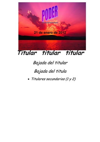 21 de enero de 2012




Titular titular titular
     Bajada del titular
     Bajada del titula
    Titulares secundarios (1 y 2)
 