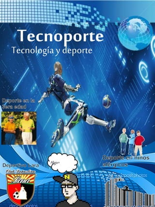 Tecnoporte
Tecnologíay deporte
Algo+
 