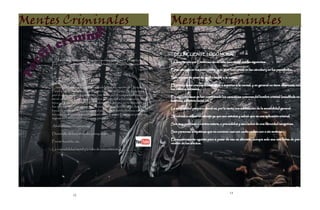 Mentes Criminales                                                                    Mentes Criminales




                                  al
        rimin
   filc
       l Criminología como ciencia , ya que ese día se publica el “”Tratado Antro-
   r

       pológico Experimental del Hombre Delincuente”” aquí el expone su teoría.
Pe


       1. EL CRIMINAL NATO:

       César Lombroso antropólogo y medico Italiano aporto al Derecho
       Penal y a la Criminología su Teoría del criminal Nato. Se preocupa
       por el comportamiento humano sobre todo por el comportamiento cri-
       minal, se decida Lombroso a estudiar en especial a los criminales de su
       época . Trato con enfermos mentales y elaboró una serie de notas de
       las que extrajo entre otras cuestiones , las características de distintos
       tipos de delincuentes , a quienes clasifico de acuerdo con sus caracte-
       res antropológicos y psicológicosel criminal según Lombroso presenta
       signos de inferioridad orgánica y psíquica :

       Abultamiento del occipucio

       Desarrollo de los parietales y temporales

       Frente hundida, etc.

       La insensibilidad moral y la falta de remordimientos




                                                                                              13
                       12
 