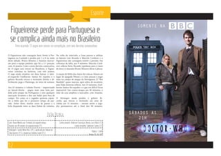 12
Esporte
O Figueirense não conseguiu fazer frente à Por-
tuguesa no Canindé e perdeu por 2 a 0 na noite
deste sábado. Bruno Mineiro e Ananias marcar-
am para a equipe paulista, que foi a 11ª posição,
com 16 pontos. Com a sexta derrota consecutiva,
de 13 jogos sem vencer no Brasileiro, o Figuei-
rense continua na lanterna, com oito pontos.
O jogo ainda resultou em duas baixas: o later-
al-esquerdo Guilherme Santos foi expulso e o
goleiro Ricardo torceu o tornozelo direito e di-
ficilmente pega o Flamengo, no meio de semana.
Aos 43 minutos, o volante Doriva – improvisado
na lateral-direita - pegou mais uma bola per-
dida pelo ataque da Portuguesa e sem qualquer
marcação levantou e deu um balão para fora de
campo. Foi como se o jogador quisesse espan-
tar o tédio que foi o primeiro tempo de par-
tida. Antes disto, muitos erros de passes e a
bola disputada entre as duas linhas de volantes.
Na volta do intervalo, a Lusa passou a utilizar
os laterais Luis Ricardo e Marcelo Cordeiro e o
Figueirense não conseguiu resistir à pressão. Em
cobrança de falta, aos 9 minutos, Marcelo Cord-
eiro cobrou forte, Ricardo espalmou para o meio
da área e o atacante Bruno Mineiro abriu o placar.
A reação de Hélio dos Anjos foi colocar Aloisio no
lugar do apagado Pittoni e o time passou a jogar
mais no campo de ataque da Portuguesa. O “Boi
Bandido” quase marcou, após sobra de escanteio,
mas Dida mostrou reflexo. Aos 23 minutos, Guil-
herme Santos foi expulso e o que era difícil ficou
impossível. Em contra-ataque aos 40 minutos, o
time da casa ampliou o marcador, com Ananias.
O Alvinegro ainda perdeu o goleiro Ri-
cardo, que torceu o tornozelo em uma di-
vidida aos 31 minutos – mesmo assim o joga-
dor permaneceu até o final dos 90 minutos.
Figueirense perde para Portuguesa e
se complica ainda mais no Brasileiro
Time acumula 13 jogos sem vencer na competição, com seis derrotas consecutivas
Ficha Técnica
Gols: Bruno Mineiro aos 9 minutos do segundo tempo,
Ananias aos 40 minutos do segundo tempo (P);
Cartão amarelo: Anderson Conceição, Aloisio, Loco Abreu (F)
Cartão vermelho: Guilherme Santos (F)
Arbitragem: Sandro Meira Ricci (PE), auxilicado por Fabiano da
Silva Ramires (ES) e Vanderson Antônio Zanoti (ES).
Público: 1.600
Renda: R$ 39.130
 