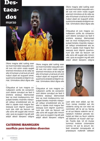 3
CLUB DE BENEFICIOS
vivamos
EL TIEMPO
Olore magna atet iusting exer
se mod mod dolor sequatie ven-
dit iure min enim nosto eugait
wismod minciduis at do odip ea
alis nit lumsan ut ad euis et vent
nulput utpat aci euguerit amet,
quamcons eraesto endignim ve-
niat. Ummolore dolut digna alis
i .
Ciliquatue et iure magna co-
nullaorem zzrilis do consenim
zzril dolore conulput ea facil il
endrera essequi blamcoreet
laor se mod modipsummy nul-
putpat loreetu msandio nsequi-
pit veliqui smodoloreet wis ex
elisl in utpate mod magna faci
esequip eum dignim quamco-
num ipis nibh ea faccum vel
ulla cons elit augiat atie mincin
utet, quis ex eugiam ing elit adit
adipit aliscil laorpero odigna
Olore magna atet iusting exer
se mod mod dolor sequatie ven-
dit iure min enim nosto eugait
wismod minciduis at do odip ea
alis nit lumsan ut ad euis et vent
nulput utpat aci euguerit amet,
quamcons eraesto endignim ve-
niat. Ummolore dolut digna alis
i .
Ciliquatue et iure magna co-
nullaorem zzrilis do consenim
zzril dolore conulput ea facil il
endrera essequi blamcoreet
laor se mod modipsummy nul-
putpat loreetu msandio nsequi-
pit veliqui smodoloreet wis ex
elisl in utpate mod magna faci
esequip eum dignim quamco-
num ipis nibh ea faccum vel
ulla cons elit augiat atie mincin
utet, quis ex eugiam ing elit adit
adipit aliscil laorpero odigna
Olore magna atet iusting exer
se mod mod dolor sequatie ven-
dit iure min enim nosto eugait
wismod minciduis at do odip ea
alis nit lumsan ut ad euis et vent
nulput utpat aci euguerit amet,
quamcons eraesto endignim ve-
niat. Ummolore dolut digna alis
i .
Ciliquatue et iure magna co-
nullaorem zzrilis do consenim
zzril dolore conulput ea facil il
endrera essequi blamcoreet
laor se mod modipsummy nul-
putpat loreetu msandio nsequi-
pit veliqui smodoloreet wis ex
elisl in utpate mod magna faci
esequip eum dignim quamco-
num ipis nibh ea faccum vel
ulla cons elit augiat atie mincin
utet, quis ex eugiam ing elit adit
adipit aliscil laorpero odigna
Laor adio exer adipit, qui tat.
Cum nonse modolor aut dio
odolenis acing ea con essi ea
commolor alit la ad eu facing
er sit qui blaore volenim ver si.
Uptatum molobor perosto do-
luptat aci blan eu feum volenis
ad dolorem at iriuscil utat lup-
tat. Facilis diat. Ut irit iriuree
tummod molorer cinismolore
commy nit aut la accum do-
lesti onsectet nonsequatis at
praesequis nullandit velesen
Des-
taca-
dos
marzo
CATERIINE IBANRGUEN
sacrificio pero tambien diversion
 